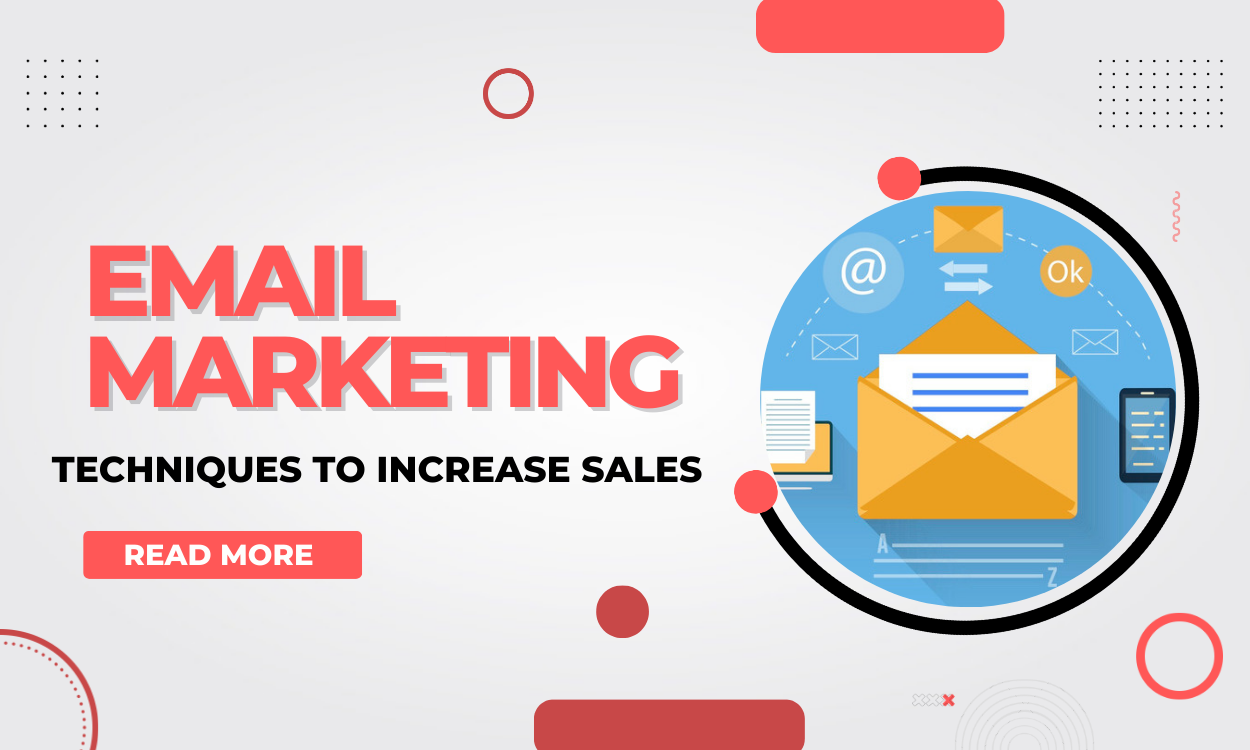 The Best Email Marketing Techniques to Increase Sales