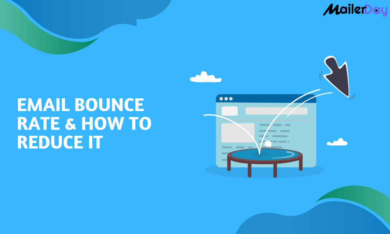 Email Bounce Rate & How to Reduce It 